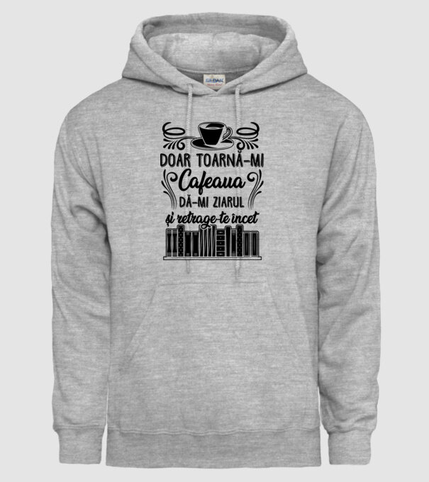 Doar toarnă-mi cafeaua, dă-mi ziarul și retrage-te încet model gri pe tricou