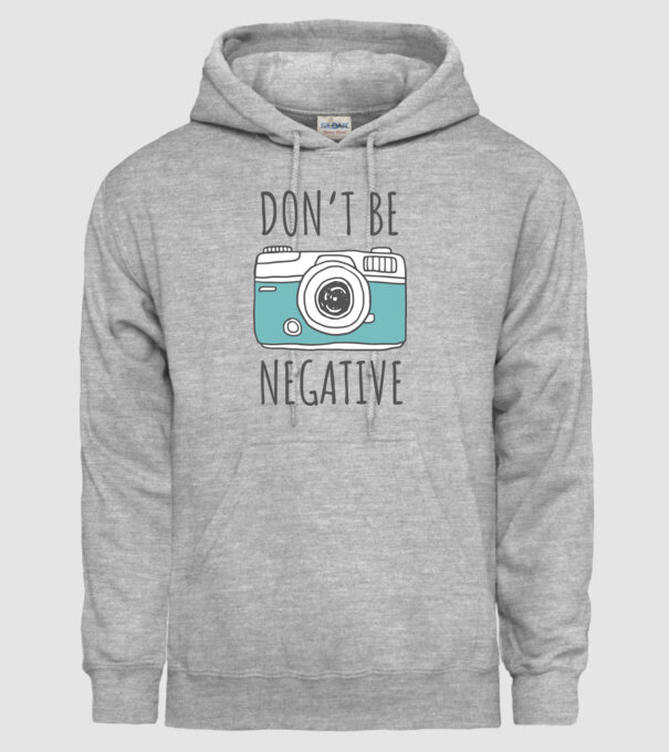 DON'T BE NEGATIVE model gri pe tricou