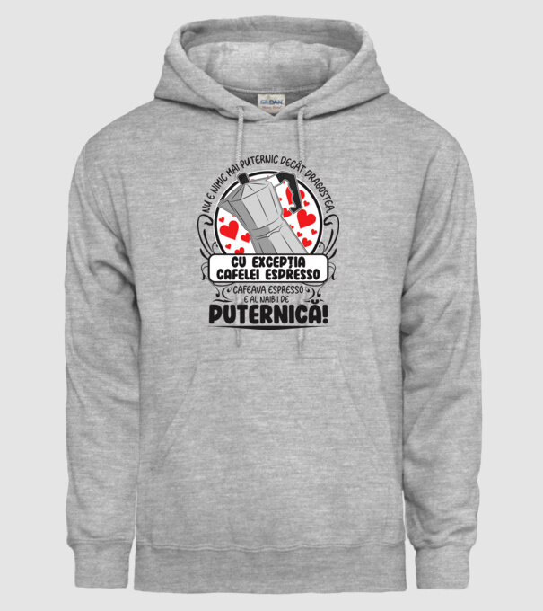 Nu e nimic mai puternic decât dragostea, cu excepția cafelei espresso, cafeaua espresso e al naibii de puternică model gri pe tricou