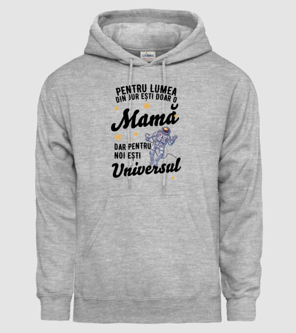 Pentru lumea din jur ești doar o mamă, dar pentru noi ești universul model gri pe tricou
