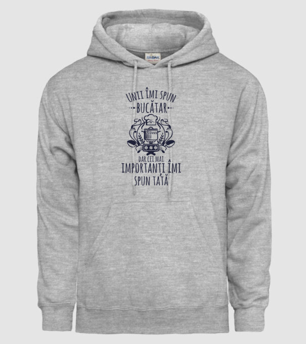 Unii îmi spun bucătar, dar cei mai importanți îmi spun tată model gri pe tricou