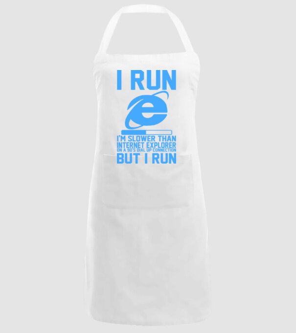 'I run, I''m slower that internet explorer but i run' model alb pe tricou