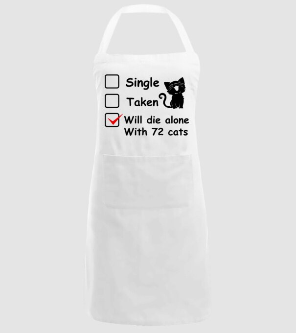 Single taken will die alone with 72 cats model alb pe tricou