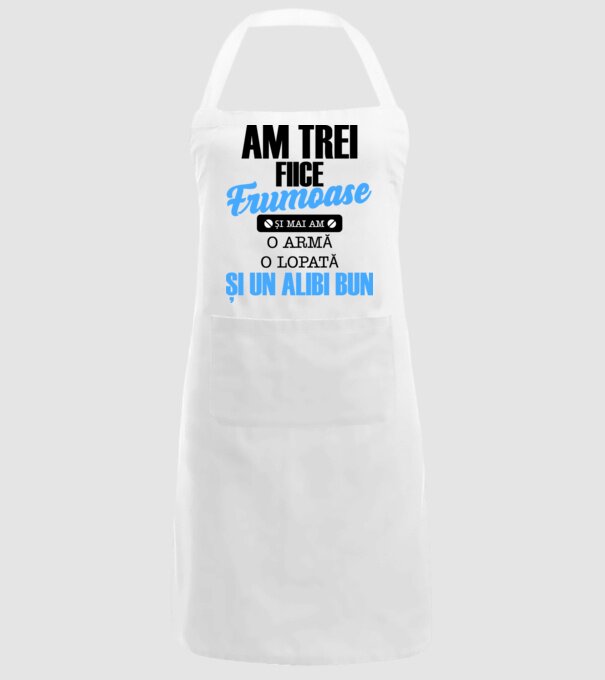 Am Trei fiice frumoase și mai am o armă, o lopată și un alibi bun model alb pe tricou