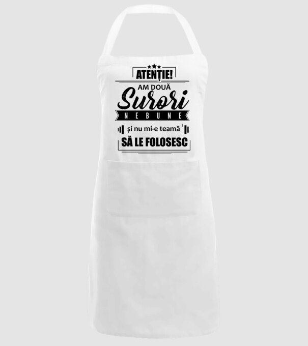 Atenție! Am două surori nebune și nu mi-e teamă să le folosesc. model alb pe tricou