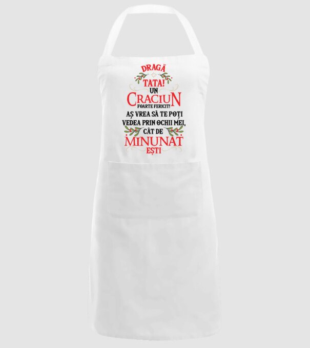Dragă tată! Un Crăciun foarte fericit! Aș vrea să te poți vedea prin ochii mei, cât de minunat ești model alb pe tricou