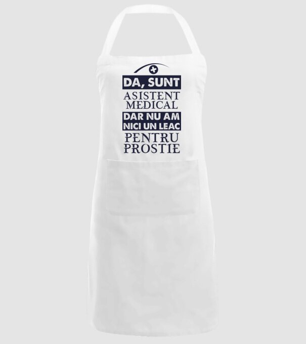 da, sunt asistent medical, dar nu am nici un leac pentru prostie model alb pe tricou