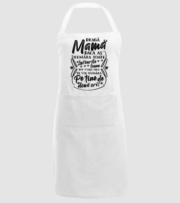 Dragă Mamă, dacă aș număra toate lucrurile bune din viața mea, te voi număra pe tine de două ori! model alb pe tricou