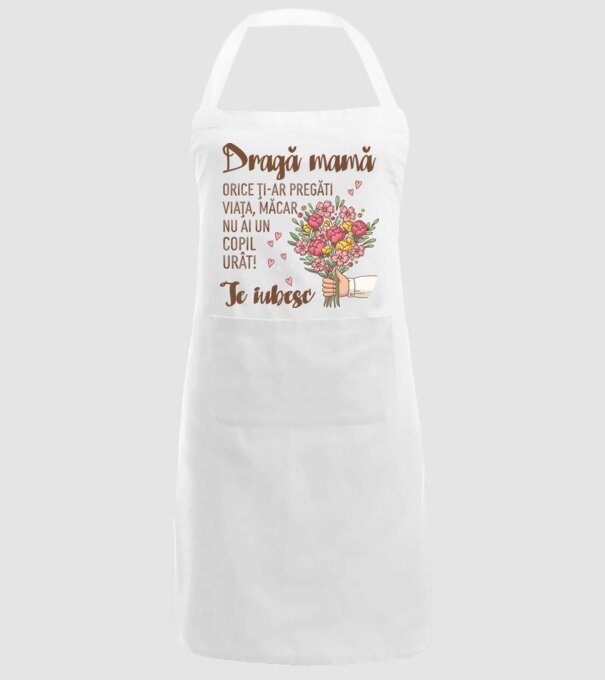 Dragă mamă, orice ți-ar pregăti viața, măcar nu ai un copil urât! te iubesc model alb pe tricou