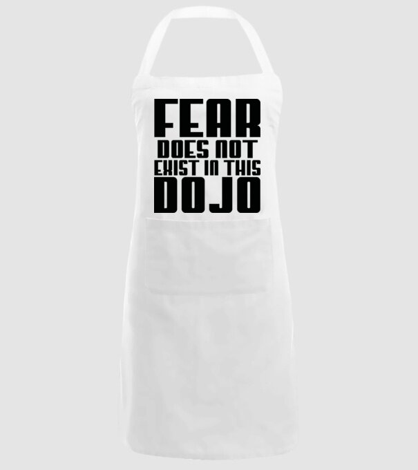 fear doesnt exist in this dojo model alb pe tricou