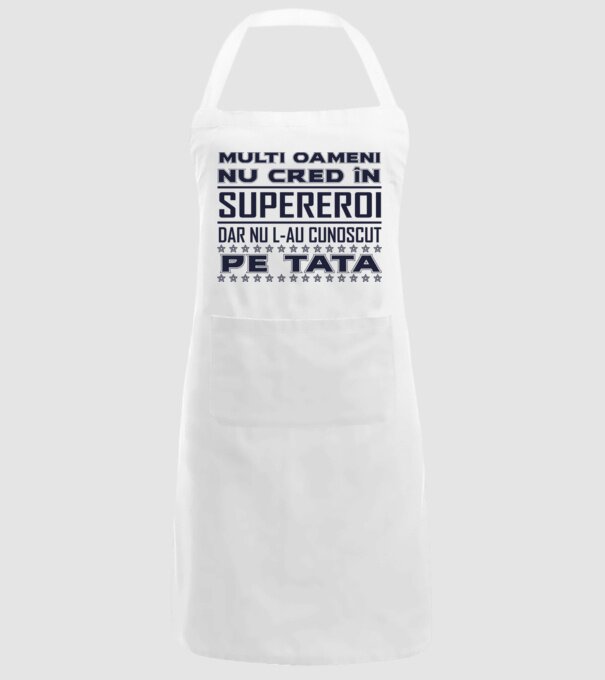 Mulți oameni nu cred în supereroi, dar nu l-au cunoscut pe tata model alb pe tricou