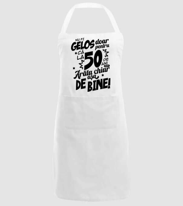 NU FI GELOS DOAR PENTRU CĂ LA 50 DE ANI model alb pe tricou