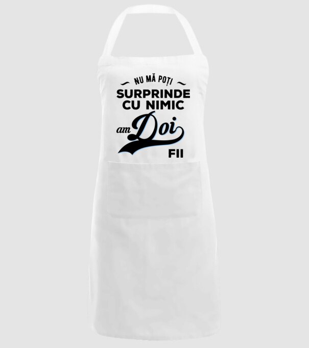 Nu mă poți surprinde cu nimic, am doi fii model alb pe tricou