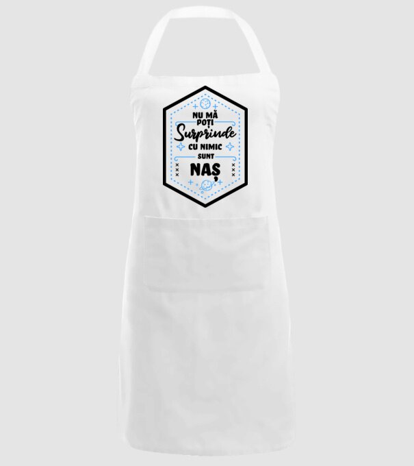 Nu mă poți surprinde cu nimic, sunt naș model alb pe tricou