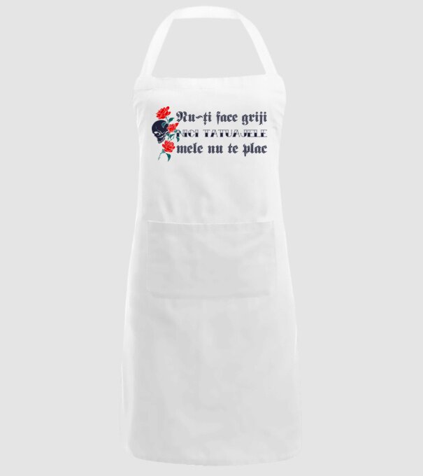 Nu-ți face griji, nici tatuajele mele nu te plac model alb pe tricou