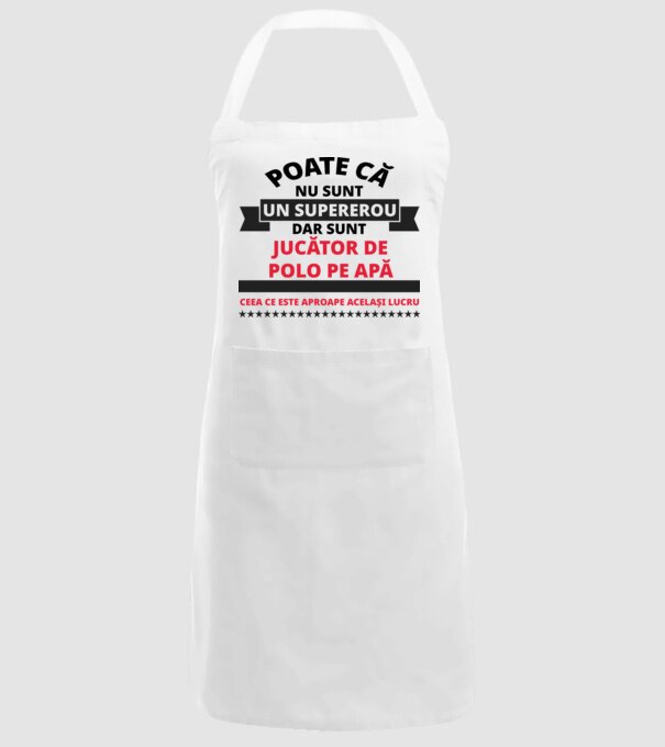 Poate că nu sunt un supererou, dar sunt JUCĂTOR DE POLO PE APĂ, ceea ce este aproape același lucru model alb pe tricou
