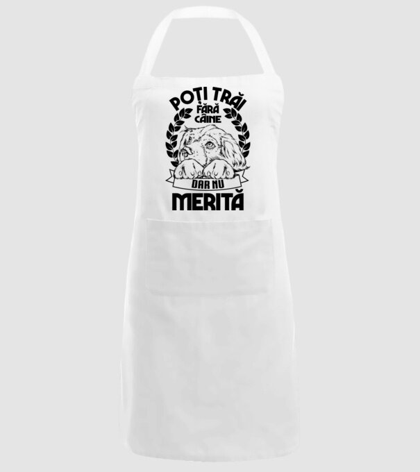Poți trăi fără câine, dar nu merită model alb pe tricou