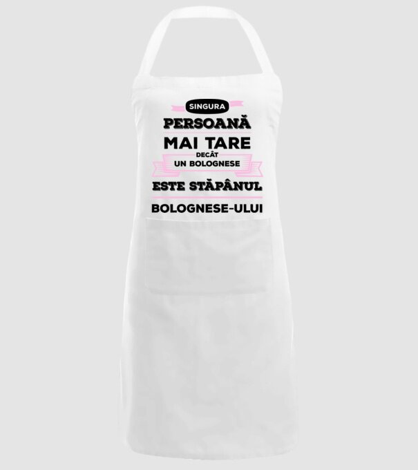 singura persoană mai tare decât un bolognese este stăpânul bolognese-ului model alb pe tricou