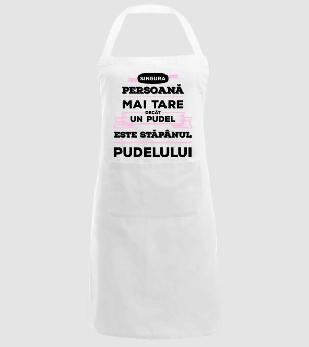 singura persoană mai tare decât un pudel este stăpânul pudelului model alb pe tricou