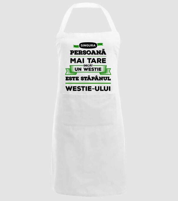 singura persoană mai tare decât un Westie este stăpânul westie-ului model alb pe tricou