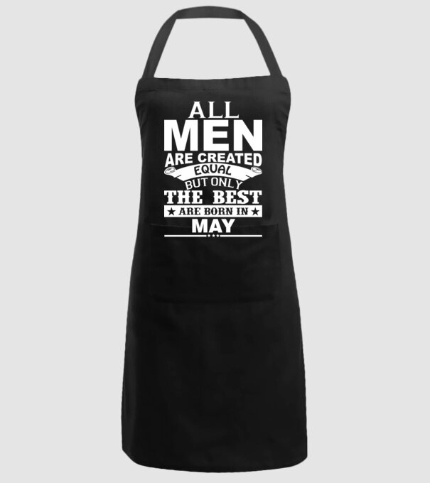 All men are created equal but only the best are born in may model negru pe tricou