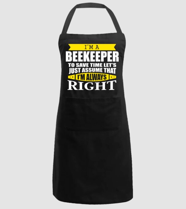 'I''m a beekeeper to save time let''s just assume that I''m always right' model negru pe tricou