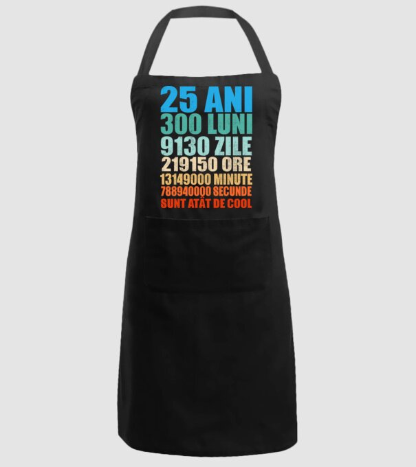 De 25 ani - luni - zile - ore - minute - secunde - sunt atât de cool model negru pe tricou