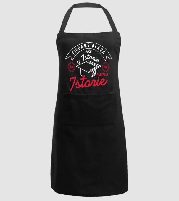 fiecare clasă - are - o istorie - Dar noi - am făcut - istorie! model negru pe tricou