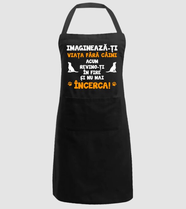 imaginează-ți viața fără câini, acum revino-ți în fire și nu mai încerca D8464718 model negru pe tricou