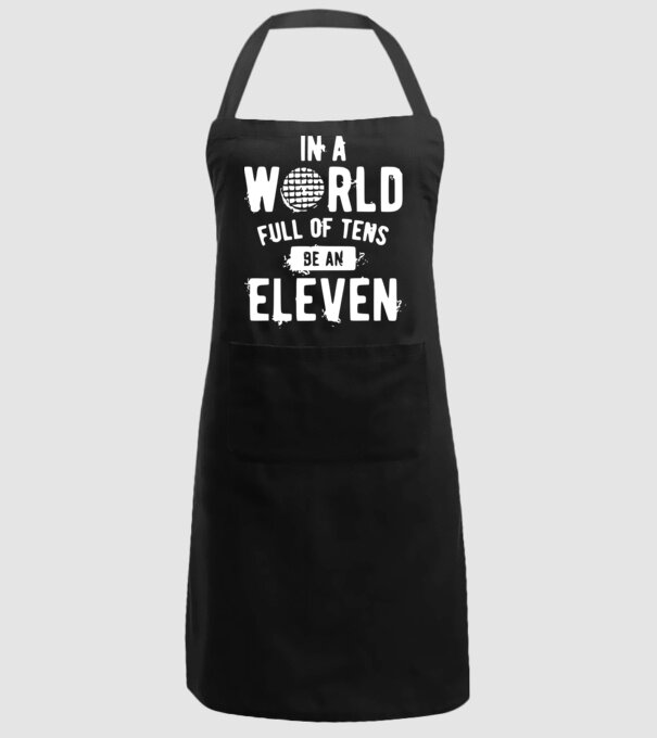 in a world of full of tens be an eleven model negru pe tricou