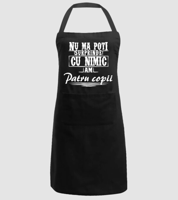 Nu mă poți surprinde cu nimic, am patru copii model negru pe tricou