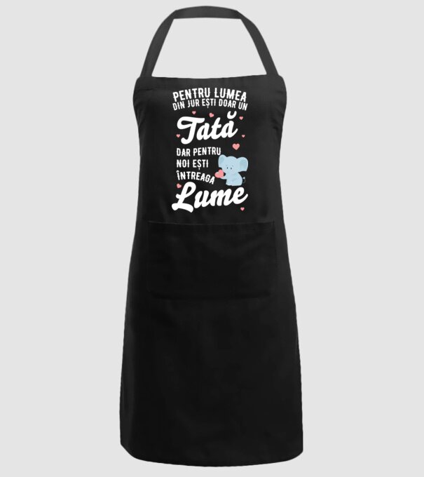 Pentru lumea din jur ești doar un tată, dar pentru noi ești întreaga lume model negru pe tricou