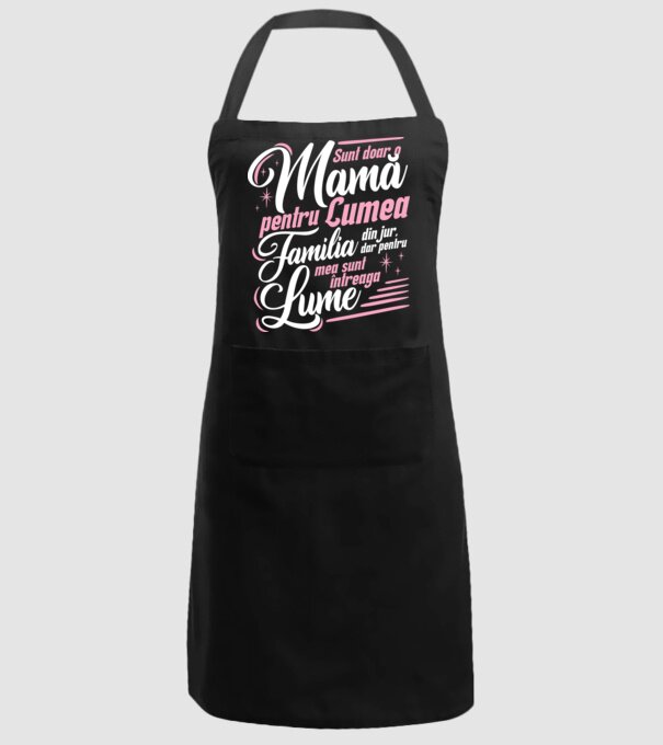 Sunt doar o mamă pentru lumea din jur, dar pentru familia mea sunt întreaga lume! model negru pe tricou