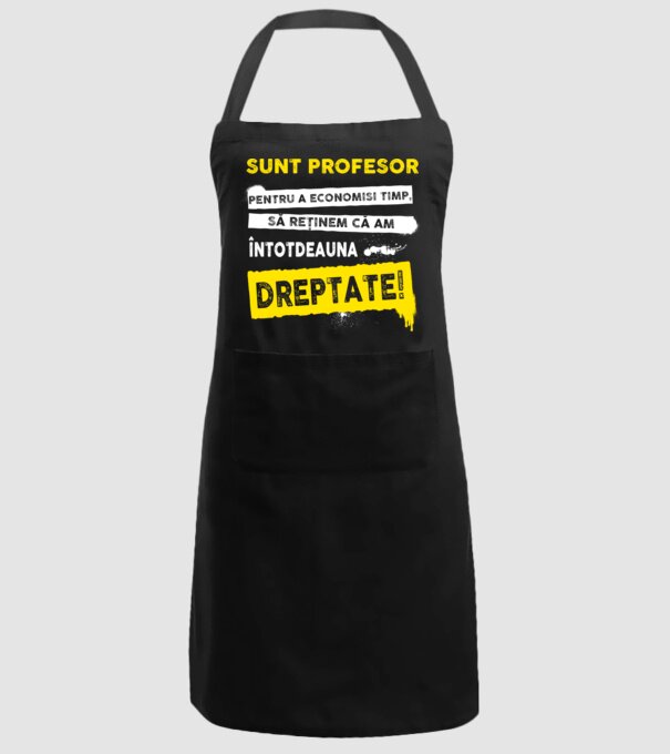 sunt PROFESOR, pentru a economisi timp, să reținem că am întotdeauna dreptate model negru pe tricou