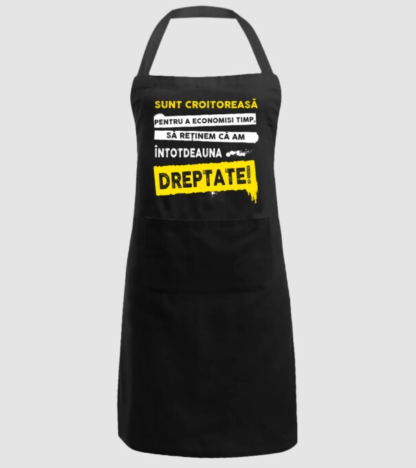 Sunt croitoreasă, pentru a economisi timp, să reținem că am întotdeauna dreptate! model negru pe tricou