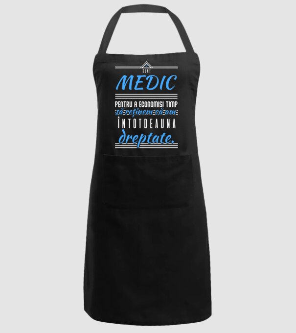 Sunt MEDIC, pentru a economisi timp, să reținem că am întotdeauna dreptate model negru pe tricou