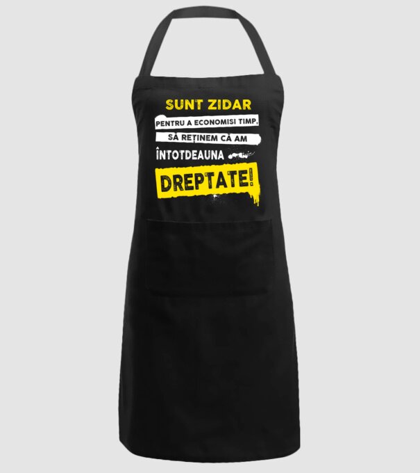 Sunt zidar, pentru a economisi timp, să reținem că am întotdeauna dreptate! model negru pe tricou