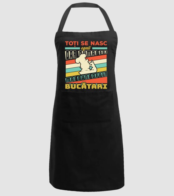 Toți se nasc egali, dar numai cei mai buni devin bucătari model negru pe tricou