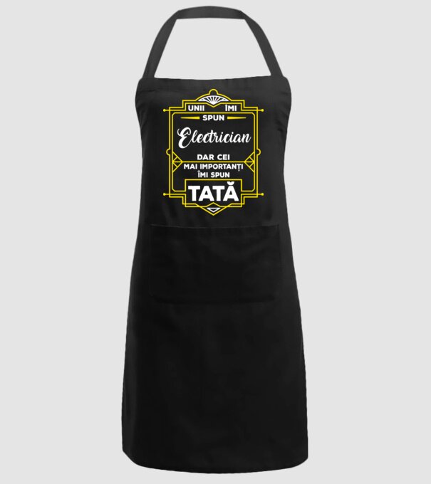 Unii îmi spun Electrician, dar cei mai importanți îmi spun tată model negru pe tricou