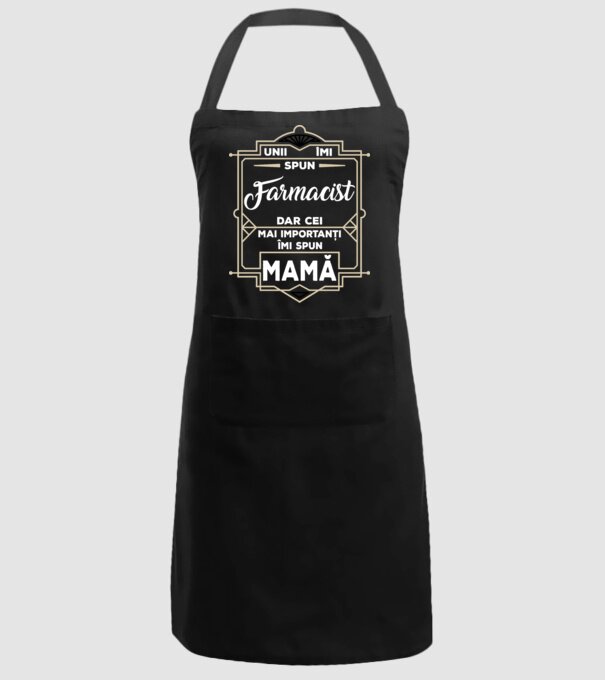 Unii îmi spun FARMACIST, dar cei mai importanți îmi spun mamă model negru pe tricou
