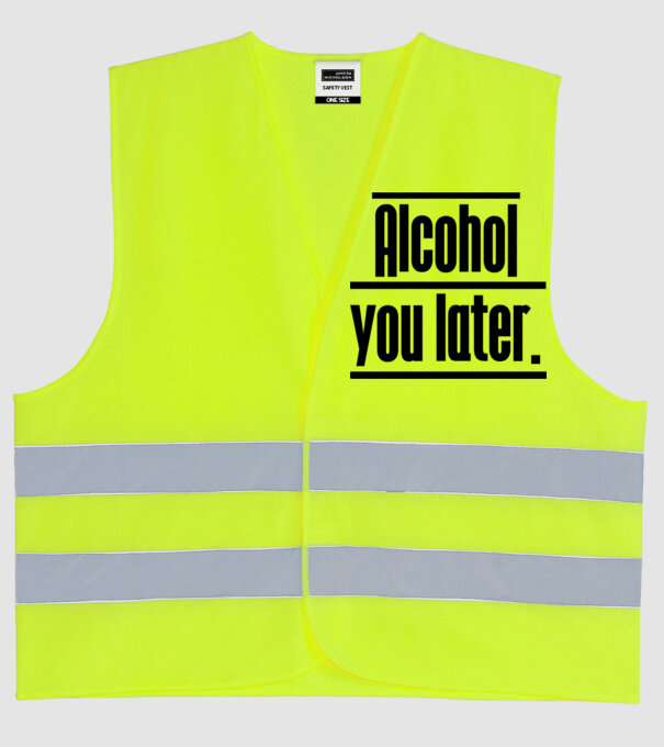 Alcohol you later model galben neon pe tricou