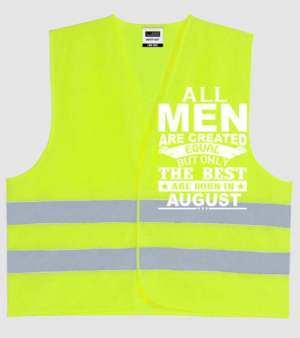 All men are created equal but only the best are born in august model galben neon pe tricou