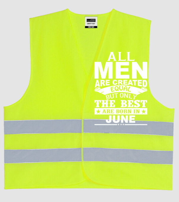 All men are created equal but only the best are born in june model galben neon pe tricou