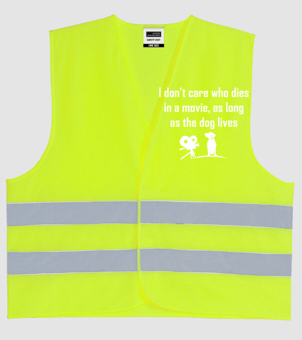 'I don''t care who dies in a movie, as long as the dog lives!' model galben neon pe tricou
