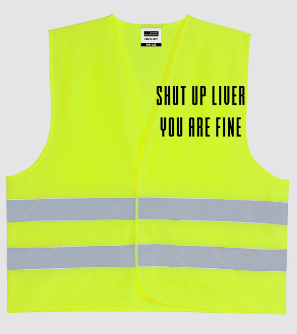 Shut up liver you are fine model galben neon pe tricou