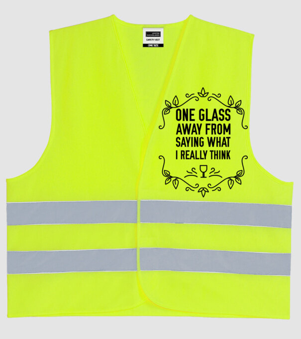 Wine tasting team One glass away from saying what i really think model galben neon pe tricou