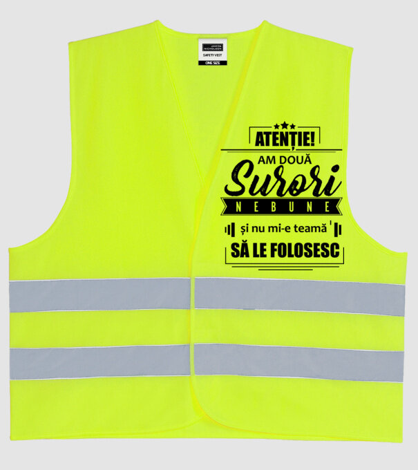 Atenție! Am două surori nebune și nu mi-e teamă să le folosesc. model galben neon pe tricou