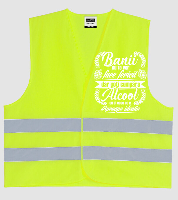 banii nu te vor face fericit, dar poți cumpăra alcool cu ei, ceea ce e aproape identic model galben neon pe tricou
