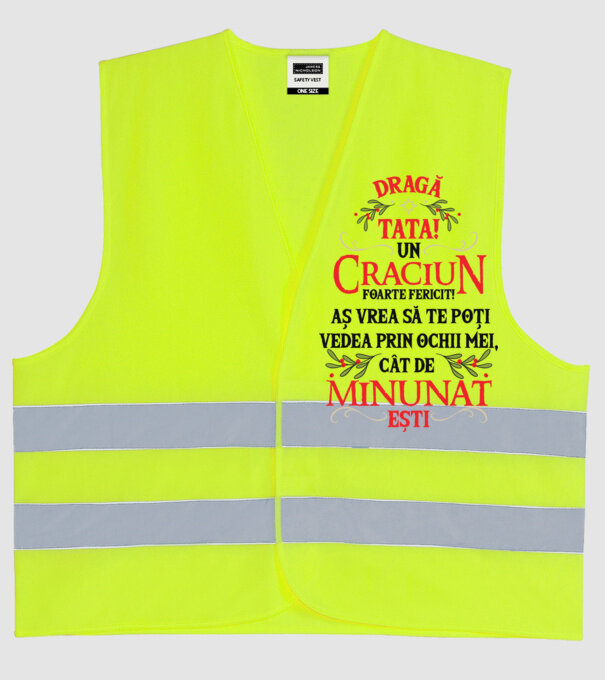 Dragă tată! Un Crăciun foarte fericit! Aș vrea să te poți vedea prin ochii mei, cât de minunat ești model galben neon pe tricou