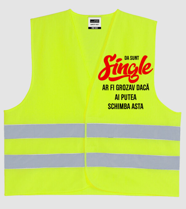 da, sunt single, ar fi grozav dacă ai putea schimba asta model galben neon pe tricou
